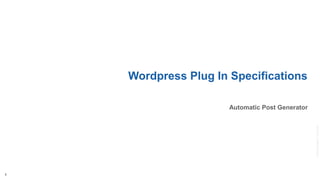 ©2010AmadeusITGroupSA
Wordpress Plug In Specifications
Automatic Post Generator
1
 