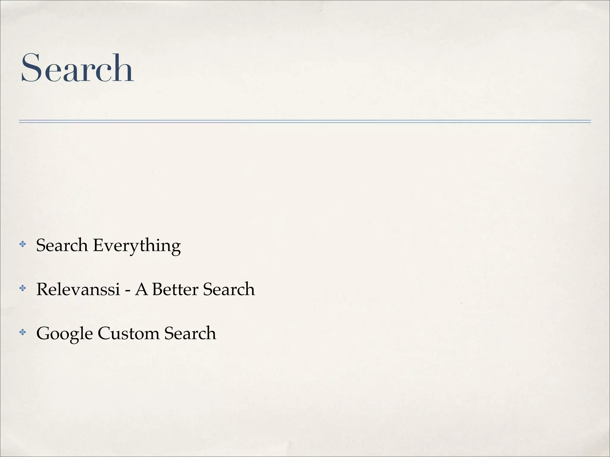 Search



✤   Search Everything

✤   Relevanssi - A Better Search

✤   Google Custom Search
 
