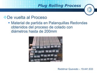 Plug rolling process | PPT