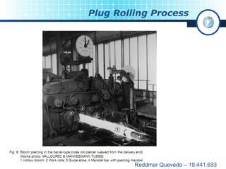 Plug rolling process | PPT