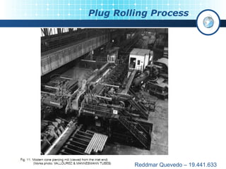 Plug rolling process | PPT