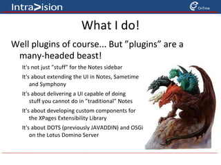 Design Partner for Domino NEXT and Lotus Connections 3.0 