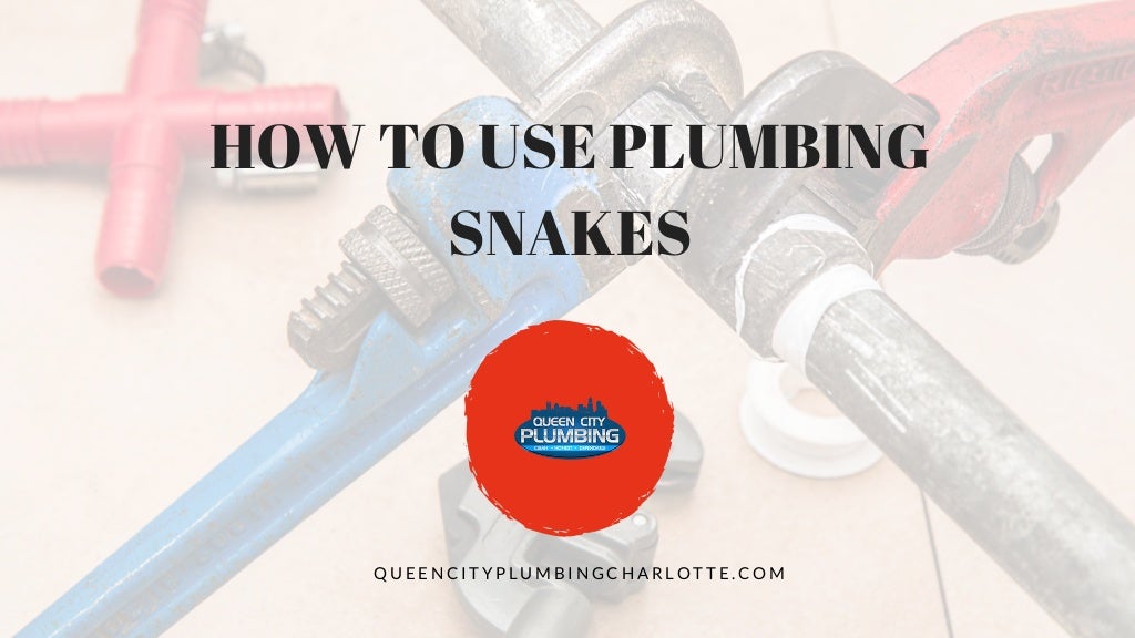 How to Use Plumbing Snakes Plumber Charlotte NC
