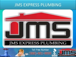 JMS EXPRESS PLUMBING
 