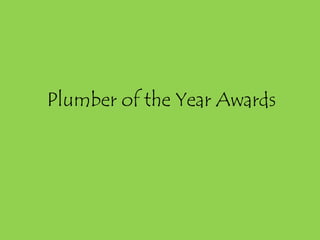 Plumber of the Year Awards
 