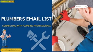 Search . . .
PLUMBERS EMAIL LIST
CONNECTING WITH PLUMBING PROFESSIONALS
www.infoglobaldata.com
 