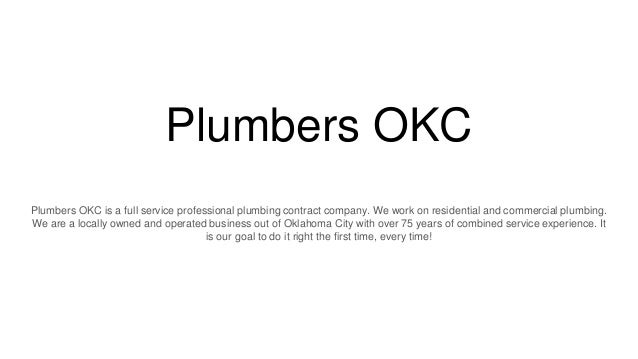 Plumbers Okc Plumbers Okc Is A Full Service Professional Plumbing Contract Company Plumbers Okc Plumbers Okc Is A Full Service Professional Plumbing Contract Company