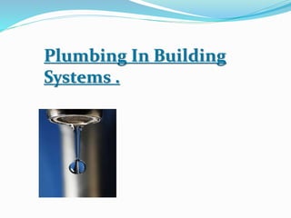 Plumbing In Building
Systems .
 