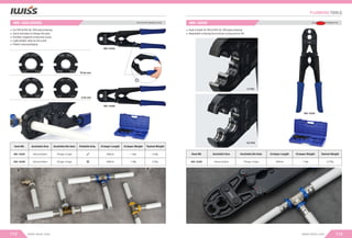Crimper Length Crimper Weight
Item NO.
IWS-1620A
Available Size Available Die Sets Foldable Grip
IWS-1620B
For PEX & PEX-AL-PEX pipe pressing
Quick and easy to change the jaws
Durable, supports a long time using
Light weight, easy to carry with
Plastic case packaging
IWS-1620A
IWS-1620B
TH die sets
U die sets
PAP & PEX PIPE PRESSING TOOLSET
IWS-1620 SERIES
113 www.iwiss.com
16mm & 20mm
16mm & 20mm
TH type / U type
TH type / U type
Toolset Weight
380mm
380mm
1.4Kg
1.4Kg
2.5Kg
2.5Kg
Dual crimper for PEX & PEX-AL-PEX pipe pressing
Adjustable crimping force ensure a long service life
Item NO.
IWS-1620C
Available Size Available Die Sets
IWS-1620C
U TYPE
TH TYPE
Crimper Length Crimper Weight
16mm & 20mm TH type / U type
Toolset Weight
385mm 1.4Kg 2.27Kg
PLUMBING TOOLS
114
www.iwiss.com
DUAL PAP&PEX PIPE PRESSING TOOL
IWS-1620C
 