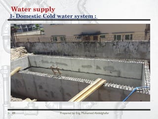 Water supply
Domestic Cold water system :-1
49 Prepared by Eng. Mohamed Abdelghafar
 