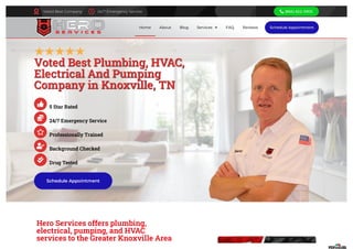 Voted Best Plumbing, HVAC,Voted Best Plumbing, HVAC,
Electrical And PumpingElectrical And Pumping
Company in Knoxville, TNCompany in Knoxville, TN
5 Star Rated
24/7 Emergency Service
Professionally Trained
Background Checked
Drug Tested
Schedule Appointment
Hero Services offers plumbing,
electrical, pumping, and HVAC
services to the Greater Knoxville Area
 Voted Best Company  24/7 Emergency Service  (865) 622-3905
Home About Blog Services  FAQ Reviews Schedule Appointment
 