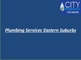 Plumbing Services Eastern Suburbs
 