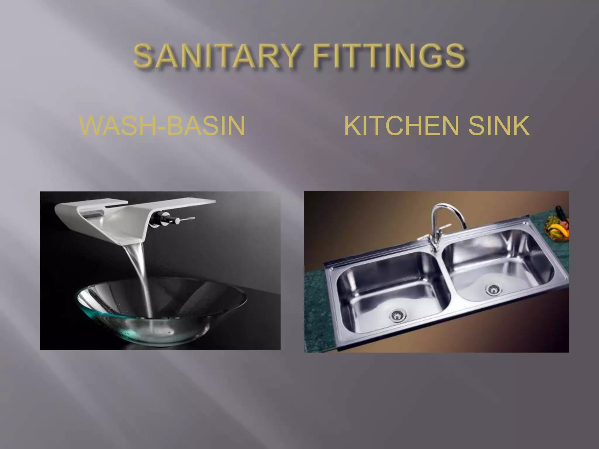 WASH-BASIN KITCHEN SINK
 
