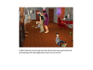 It didn’t take too much to get over the shock; Kana was a great help and just looking at the kids happy faces cheers me up no end.