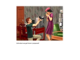 And when we got home I proposed!