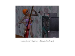 Here’s another of Dotty’s many hobbies, she’s really good!