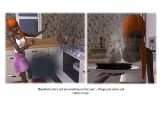 Thankfully she’s not set anything on fire (yet!), things just come out rather crispy.