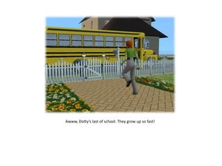 Awww, Dotty’s last of school. They grow up so fast!