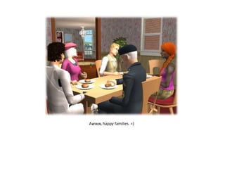 Awww, happy families. =)
 