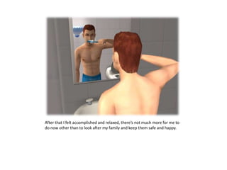 After that I felt accomplished and relaxed, there’s not much more for me to do now other than to look after my family and keep them safe and happy.