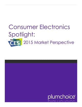 Consumer Electronics
Spotlight:
2015 Market Perspective
 