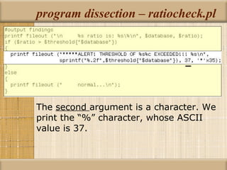 program dissection – ratiocheck.pl The  second  argument is a character. We print the “%” character, whose ASCII value is 37.  
