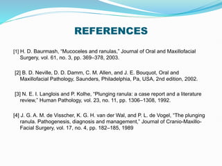 PLUNGING RANULA- A CASE REPORT.(Deep, diving or a cervical ranula) | PPTX