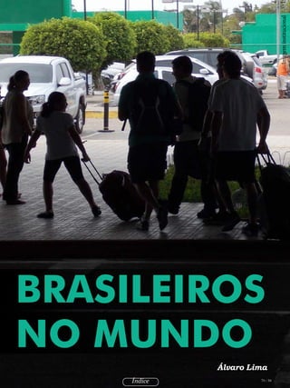 Álvaro Lima
70 / 58
Brasileiros
no mundo
Imageminstitucional
Índice
 