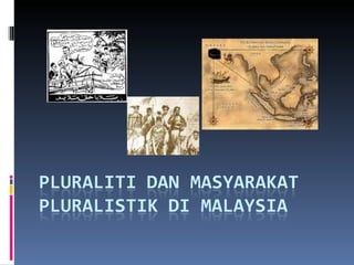 Pluraliti dan masyarakat pluralistik di malaysia (terkini)