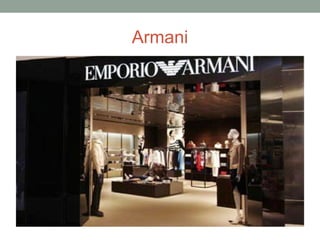 Armani
 