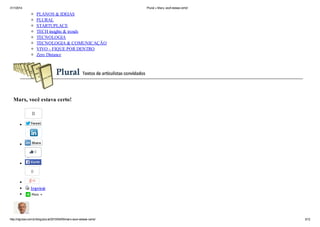 31/1/2014 Plural » Marx, você estava certo!
http://idgnow.com.br/blog/plural/2010/04/05/marx-voce-estava-certo/ 3/12
PLANOS & IDEIAS
PLURAL
STARTUPLACE
TECH insights & trends
TECNOLOGIA
TECNOLOGIA & COMUNICAÇÃO
VIVO - FIQUE POR DENTRO
Zero Distance
Marx, você estava certo!
Tweet
0
0
Curtir
0
Imprimir
Share
Mais +
 