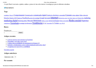 31/1/2014 Plural » Marx, você estava certo!
http://idgnow.com.br/blog/plural/2010/04/05/marx-voce-estava-certo/ 7/12
A seção Plural é reservada a opiniões, análises e pontos de vista sobre internet e tecnologia por parte de diferentes articulistas.
Seguir @idgnow
Tags
candidatos Classe C Comportamento Comunicação comunicação digitalComércio eletrônico consumidor Consumo crimes digitais Dilma educação
Eleições Eleições 2010 Empresas Facebook gestor de tecnologia Google Inovação internetInternet das coisas José Serra marco civil Marina Silva marketing
marketing digital Marketing político Mercado Mobilidade mídias sociais novas tecnologias Política privacidade Redes sociaisSegurança
smartphones Tecnologia tecnologia da informação TendênciasTI TIC Transmídia TV Twitter varejo Wi-Fi
Busca
Pesquisar por:
Search
Artigos recentes
Como ter sucesso com concursos no Facebook
Privacidade, você sabe o que é isso?
Conheça duas possibilidades da monetização do Hotspot 2.0
Enchentes e deslizamentos: como a radiocomunicação pode salvar vidas?
A segurança na Copa 2014 e a mobilidade
Ver todos os posts
Artigos anteriores
Selecionar o mês
Por assunto
 