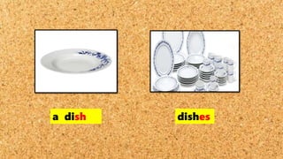 a dish dishes
 