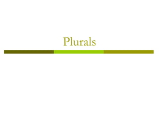 Plurals 