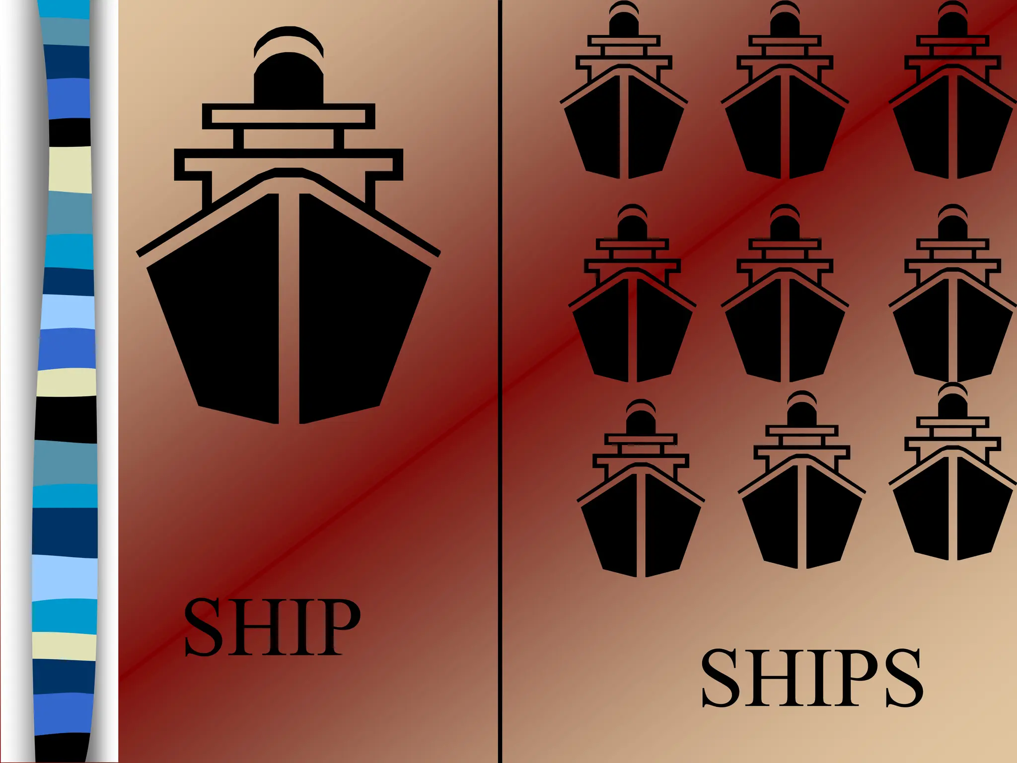 SHIP
SHIPS
 