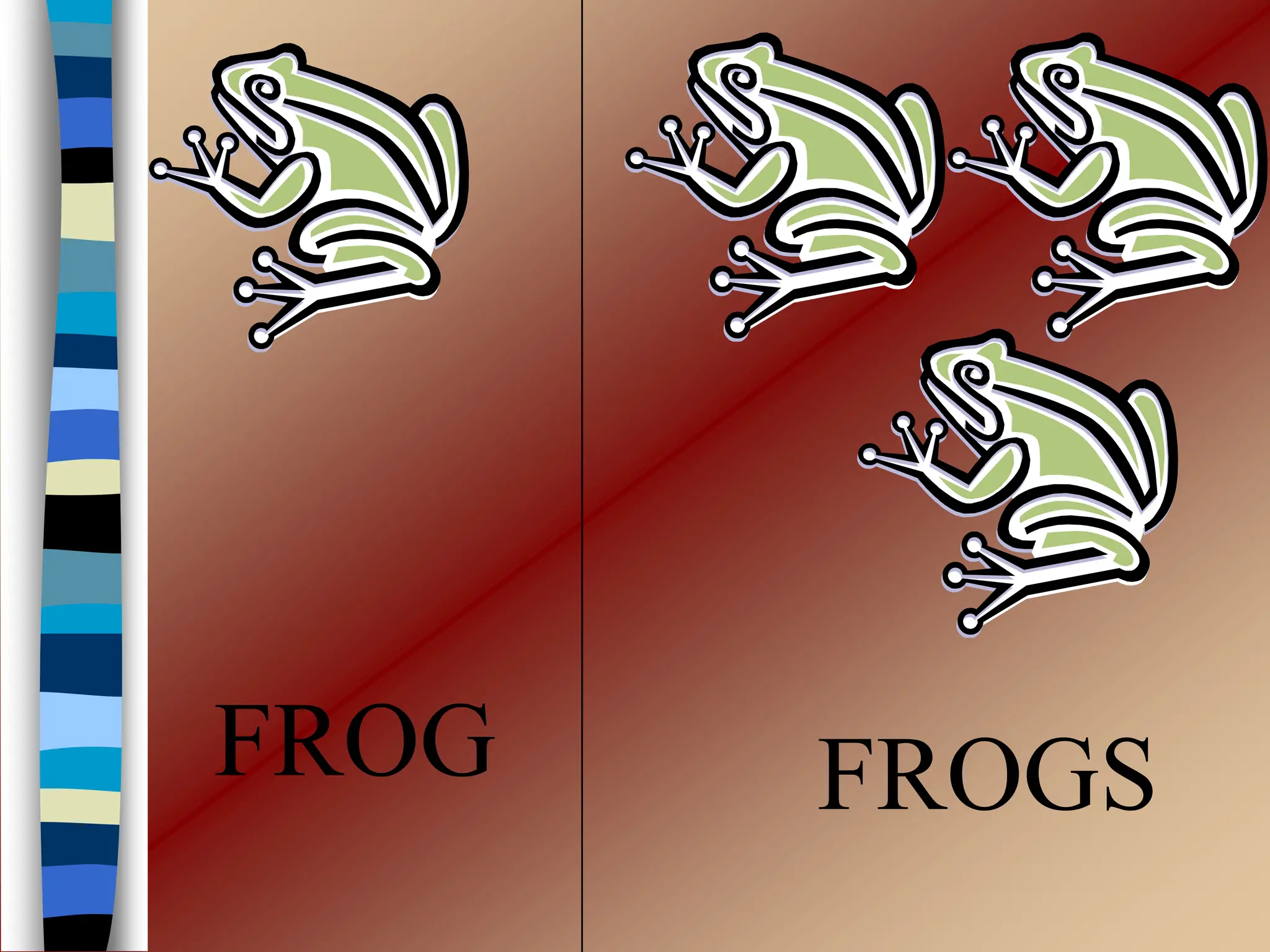 FROG FROGS
 