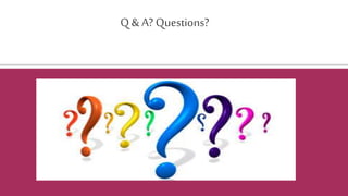 Q & A? Questions?
 