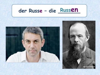 das Fräulein – die ________Fräulein
 