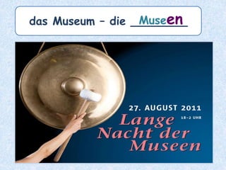 die CD – die _____CDs
 