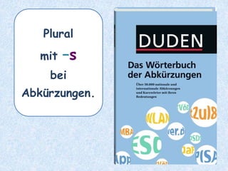 die Frau – die ________Frauen
 