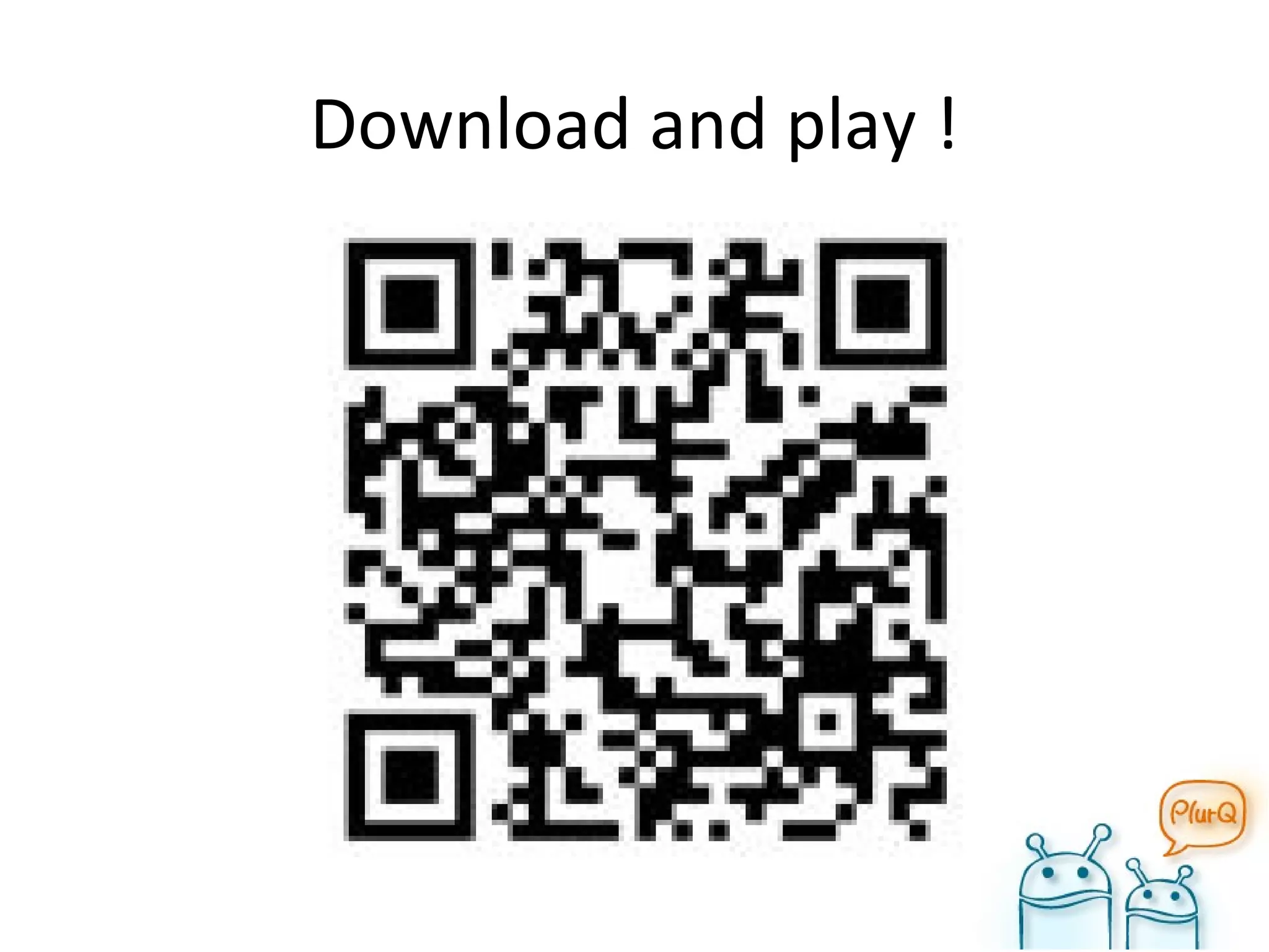 Download and play ! 