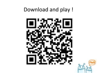 Download and play ! 