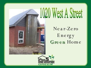 1020 West A Street Near-Zero Energy  Green  Home 