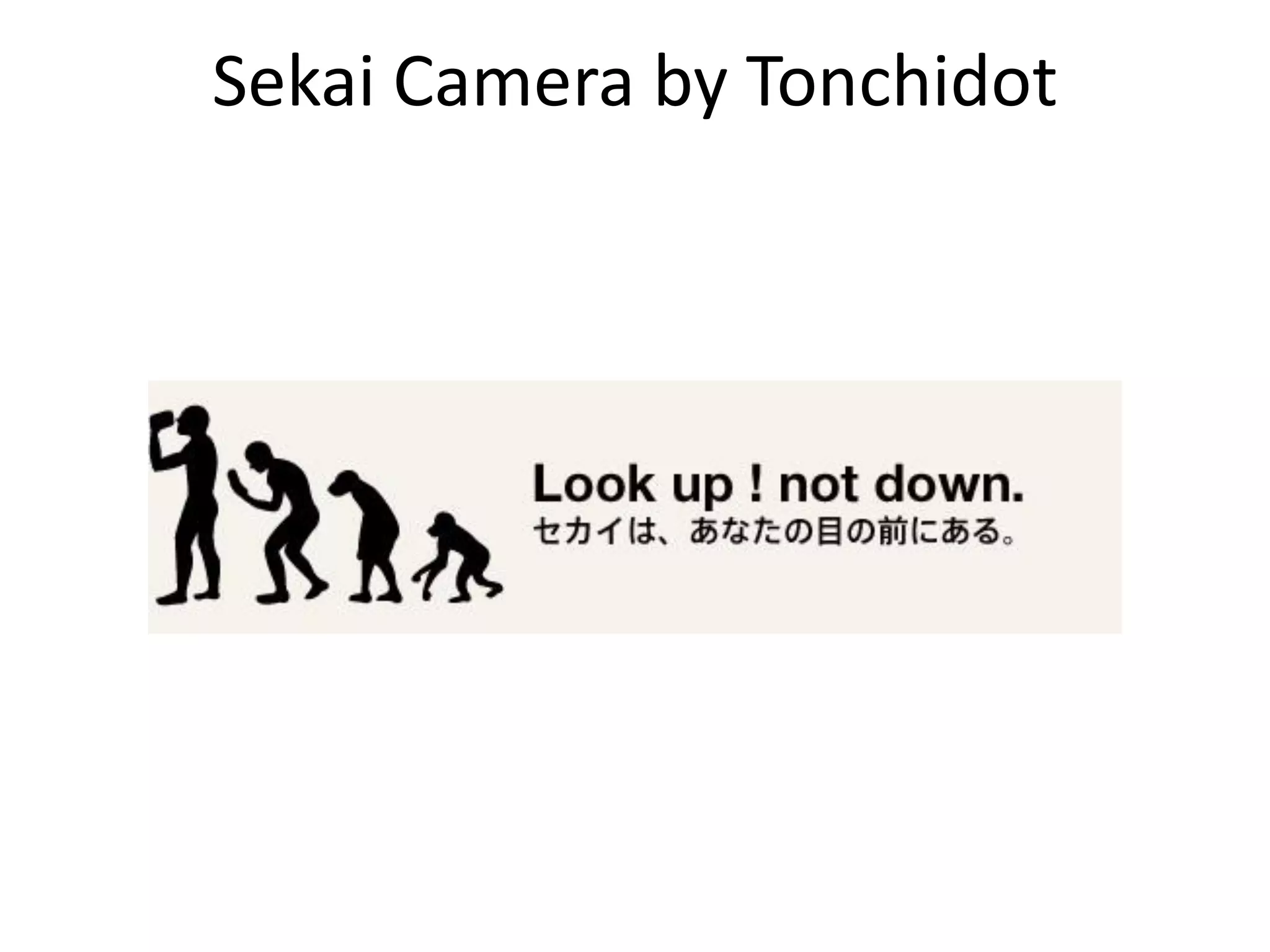 Sekai Camera by Tonchidot
 