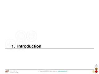 1. Introduction
© Copyrights 2009. All rights reserved. www.plus8star.comMobile & Internet
Innovation Arbitrage
 