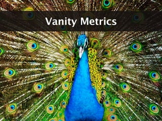 Vanity Metrics
 