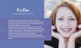 PlusDent Catalog Orthodontic Products 2017 Edition
