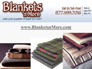 www.BlanketsnMore.com
 