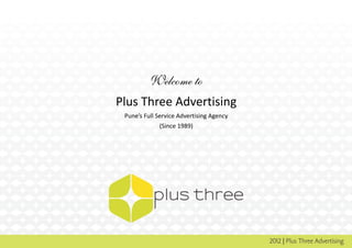 Welcome to
Plus Three Advertising
Pune’s Full Service Advertising Agency
(Since 1989)

2012 | Plus Three Advertising

 