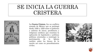 La Guerra Cristera, fue un conflicto
armado de México que se prolongó
desde 1926 a 1929 entre el gobierno
y milicias de la...
